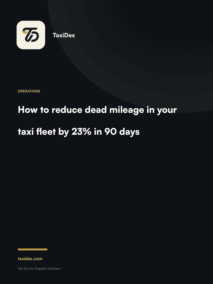 How to reduce dead mileage in your taxi fleet by 23% in 90 days